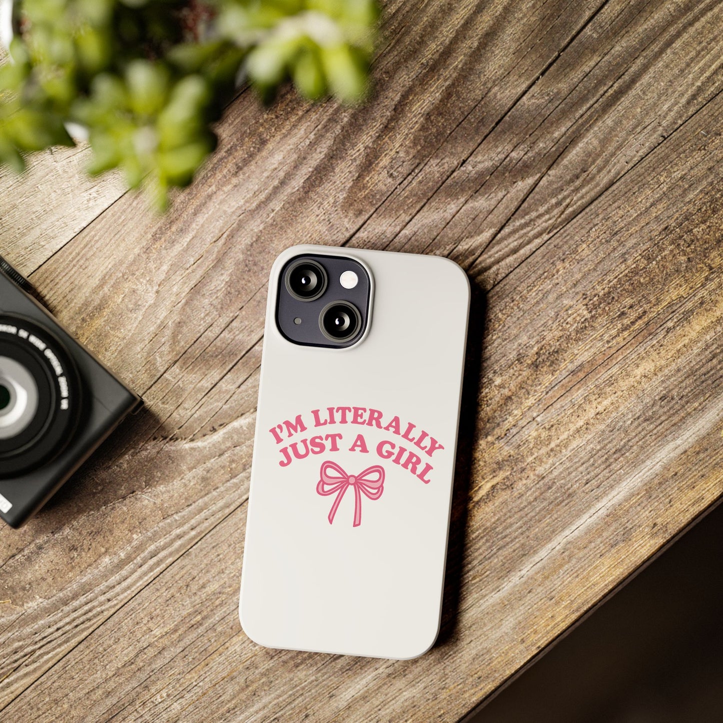 I'm Literally Just a Girl Slim iPhone Case
