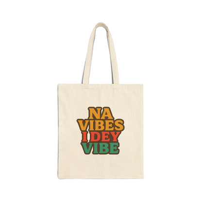 Na Vibes I Dey Vibe 100% Cotton Canvas Tote Bag