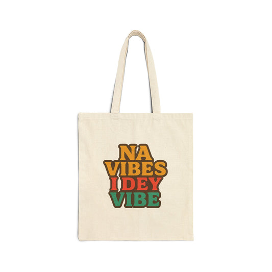 Na Vibes I Dey Vibe 100% Cotton Canvas Tote Bag