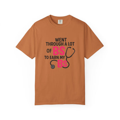 Went Through A Lot of BS to Earn My BS Oversized T-Shirt