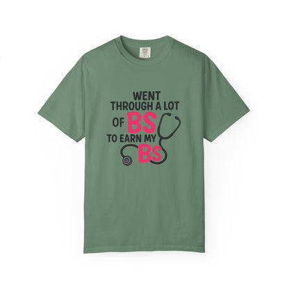 Went Through A Lot of BS to Earn My BS Oversized T-Shirt