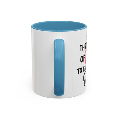 Went Through A Lot of BS to Earn My BS Accent Mug (11, 15 oz)