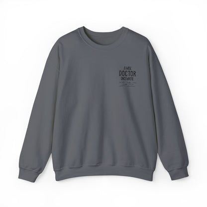 A Wise Doctor Once Wrote Embroidered Crewneck Sweatshirt