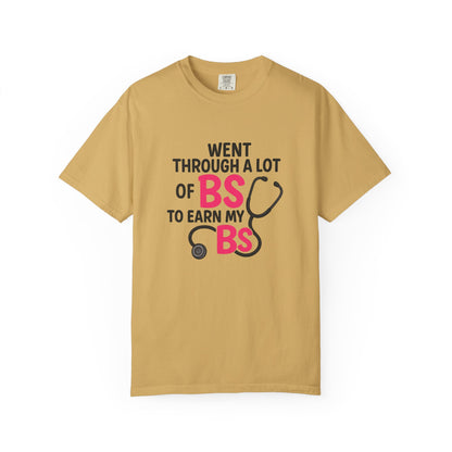 Went Through A Lot of BS to Earn My BS Oversized T-Shirt