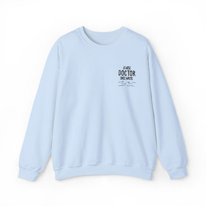 A Wise Doctor Once Wrote Embroidered Crewneck Sweatshirt