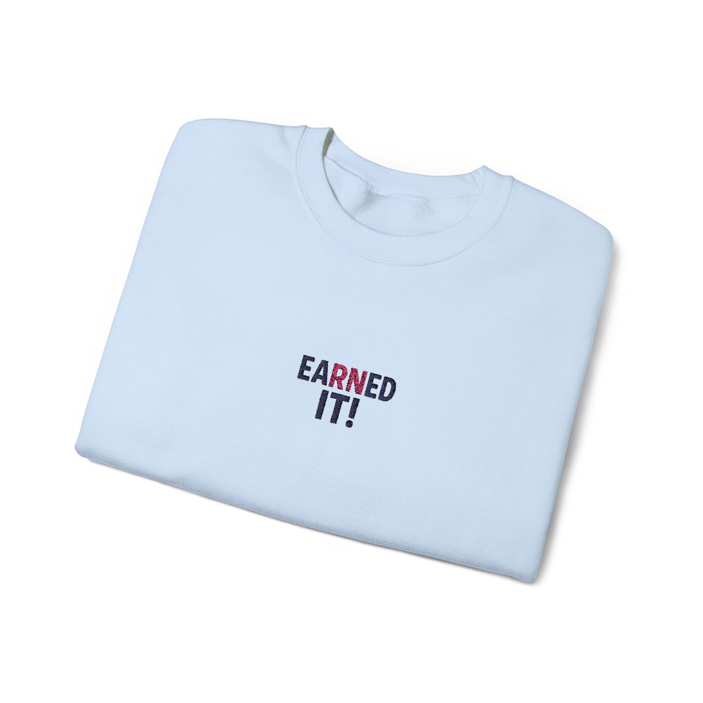 Earned It Embroidered Crewneck Sweatshirt