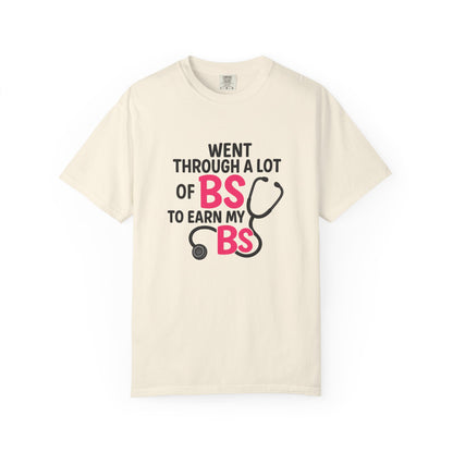 Went Through A Lot of BS to Earn My BS Oversized T-Shirt