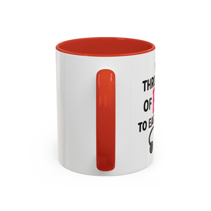 Went Through A Lot of BS to Earn My BS Accent Mug (11, 15 oz)