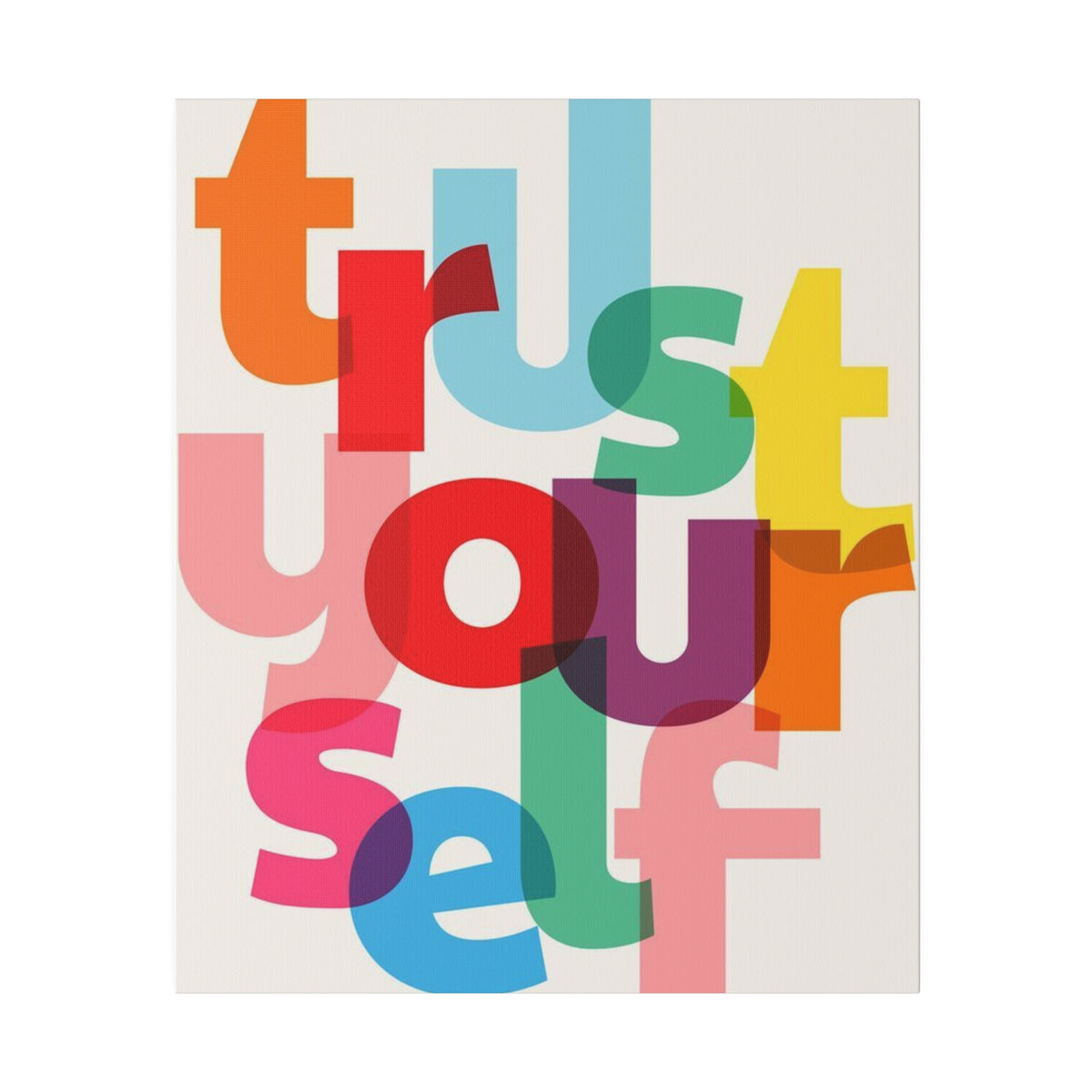 Trust Yourself Multicolor Matte Canvas, Stretched