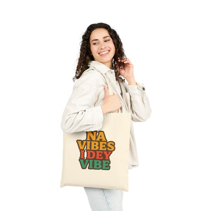 Na Vibes I Dey Vibe 100% Cotton Canvas Tote Bag