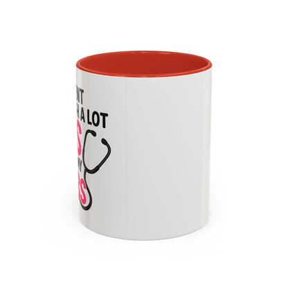 Went Through A Lot of BS to Earn My BS Accent Mug (11, 15 oz)