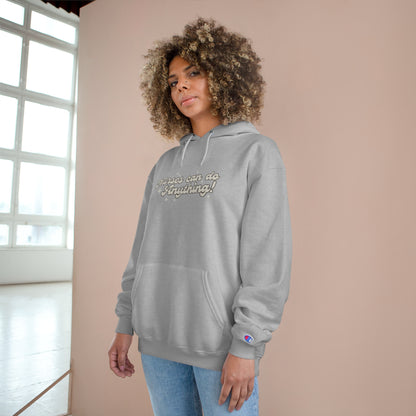 Nurses Can Do Anything Champion Hoodie