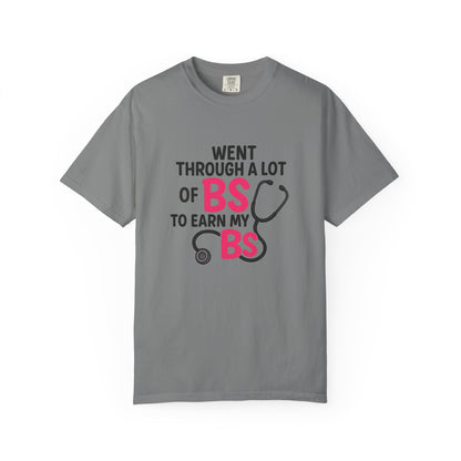 Went Through A Lot of BS to Earn My BS Oversized T-Shirt