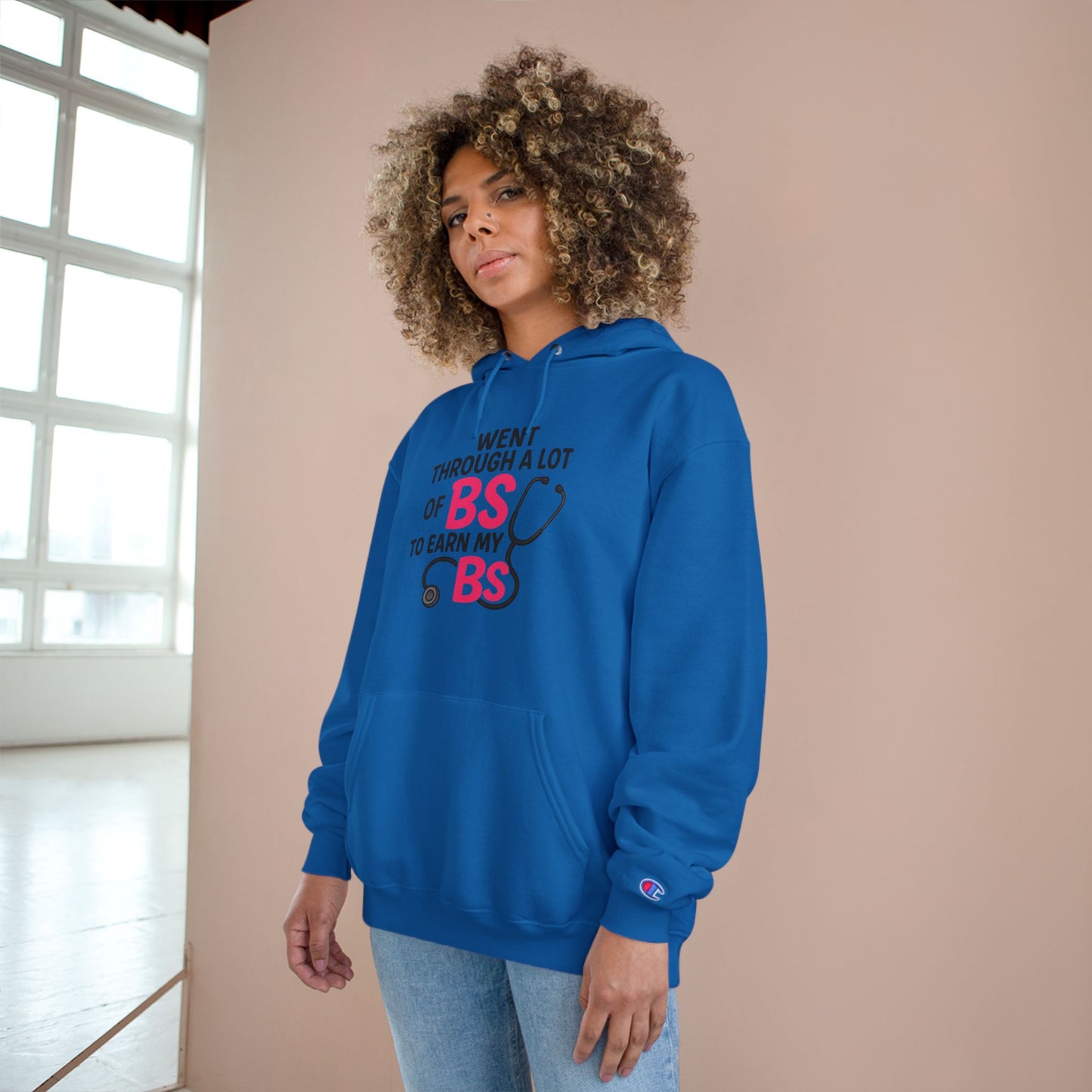 Went Through A Lot of BS to Earn My BS Champion Hoodie