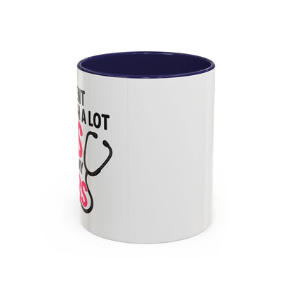 Went Through A Lot of BS to Earn My BS Accent Mug (11, 15 oz)