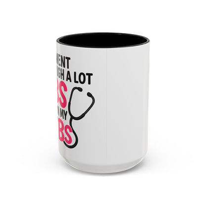 Went Through A Lot of BS to Earn My BS Accent Mug (11, 15 oz)