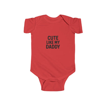 Cute Like My Daddy Infant Baby Bodysuit