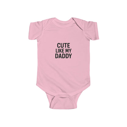 Cute Like My Daddy Infant Baby Bodysuit