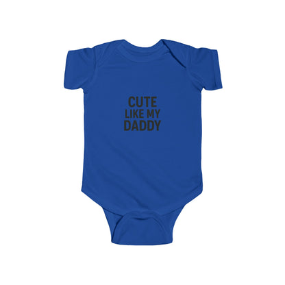 Cute Like My Daddy Infant Baby Bodysuit