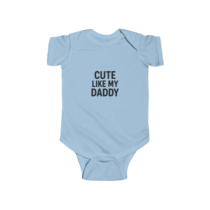 Cute Like My Daddy Infant Baby Bodysuit