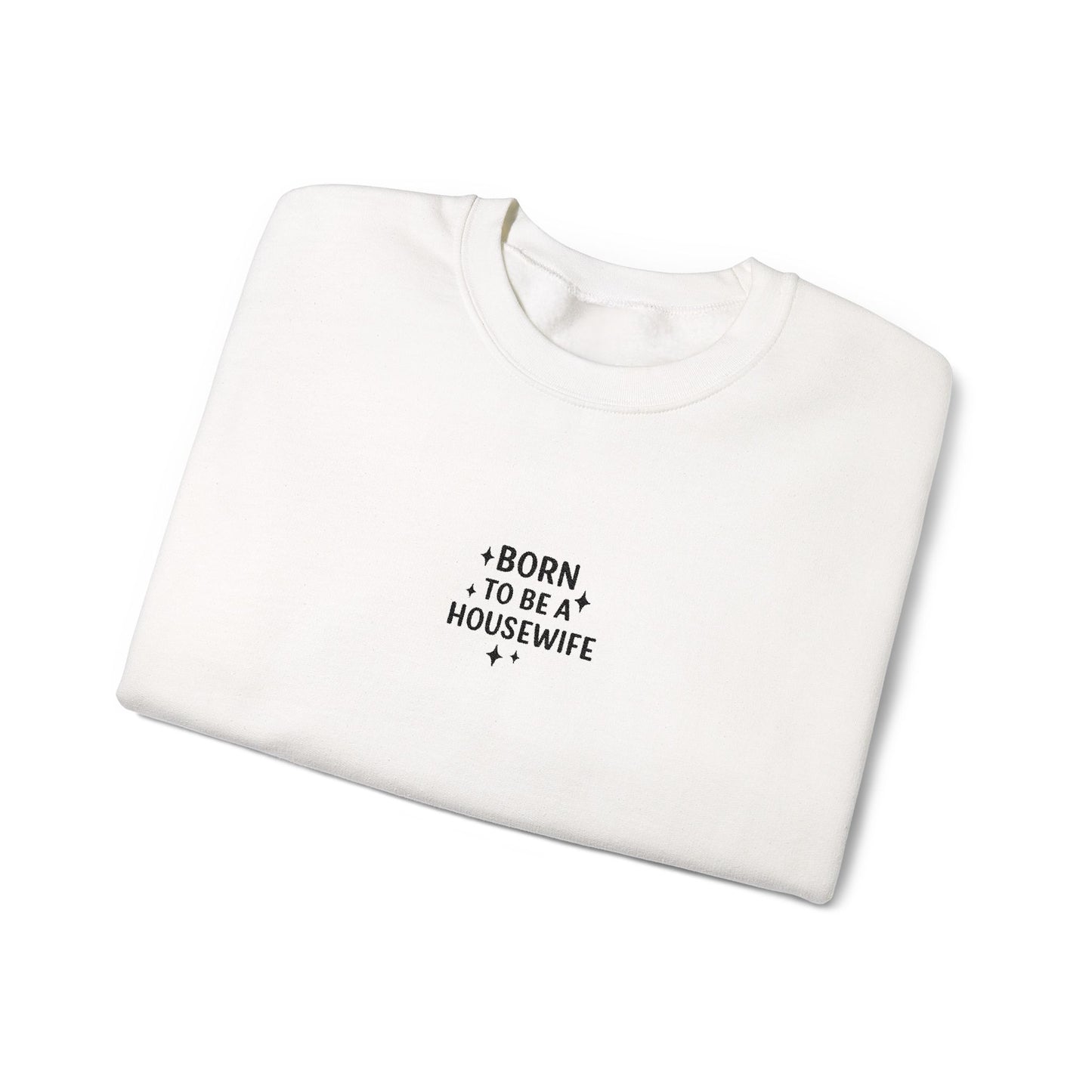 Born to be a Housewife Embroidered Crewneck Sweatshirt