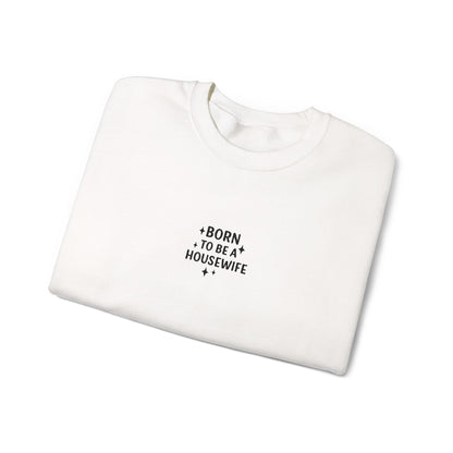 Born to be a Housewife Embroidered Crewneck Sweatshirt