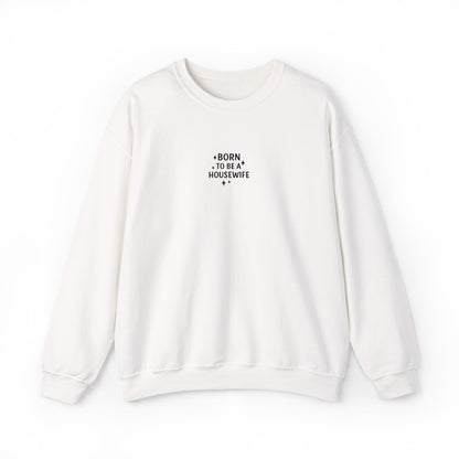 Born to be a Housewife Embroidered Crewneck Sweatshirt