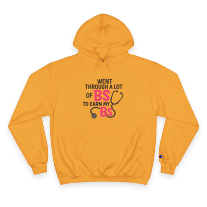 Went Through A Lot of BS to Earn My BS Champion Hoodie