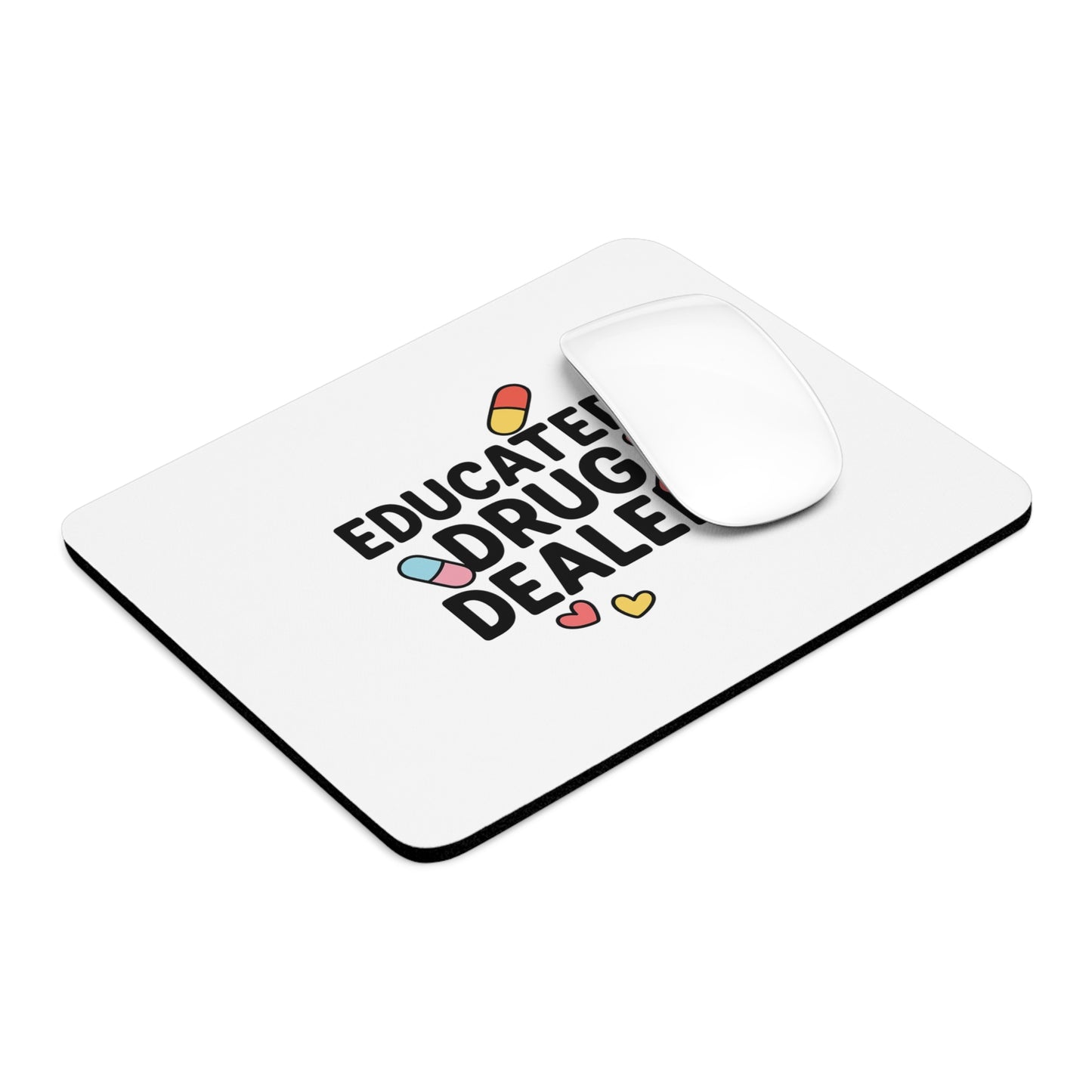 Educated Drug Dealer Mouse Pad