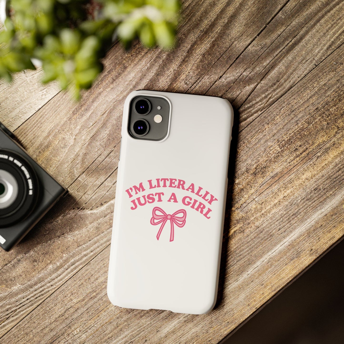 I'm Literally Just a Girl Slim iPhone Case