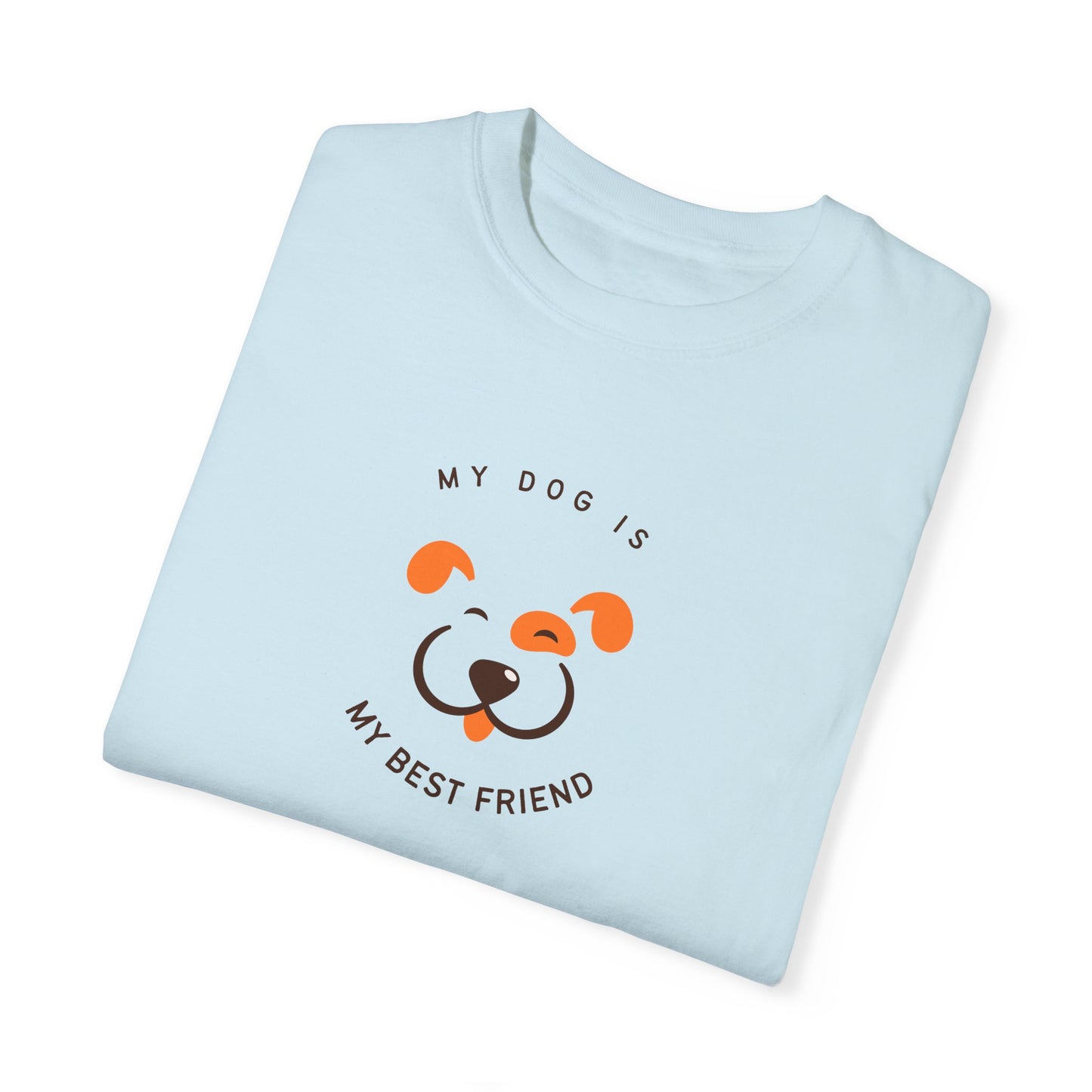 My Dog is My Best Friend T-shirt