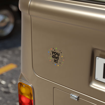 You Did It! Round Transparent Outdoor Sticker — Celebration Reward Decal