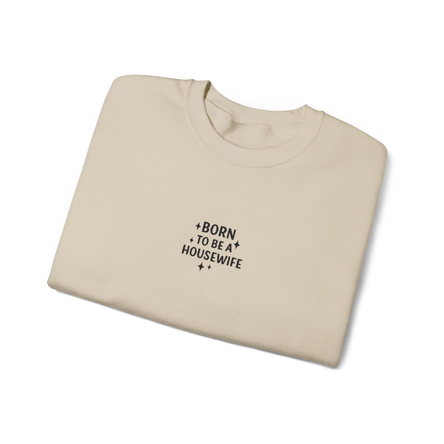 Born to be a Housewife Embroidered Crewneck Sweatshirt