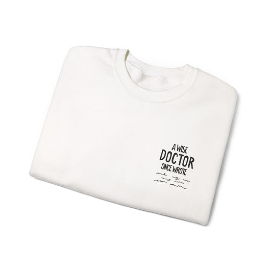 A Wise Doctor Once Wrote Embroidered Crewneck Sweatshirt