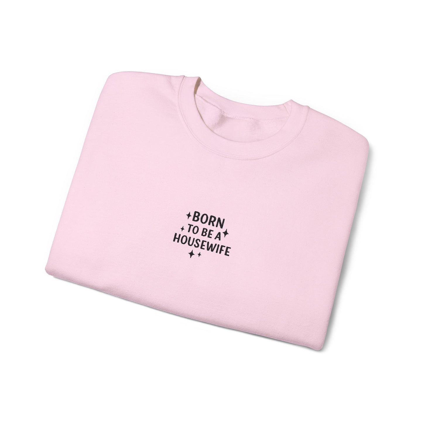 Born to be a Housewife Embroidered Crewneck Sweatshirt