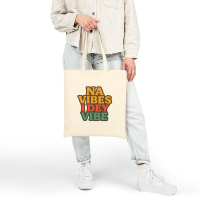 Na Vibes I Dey Vibe 100% Cotton Canvas Tote Bag