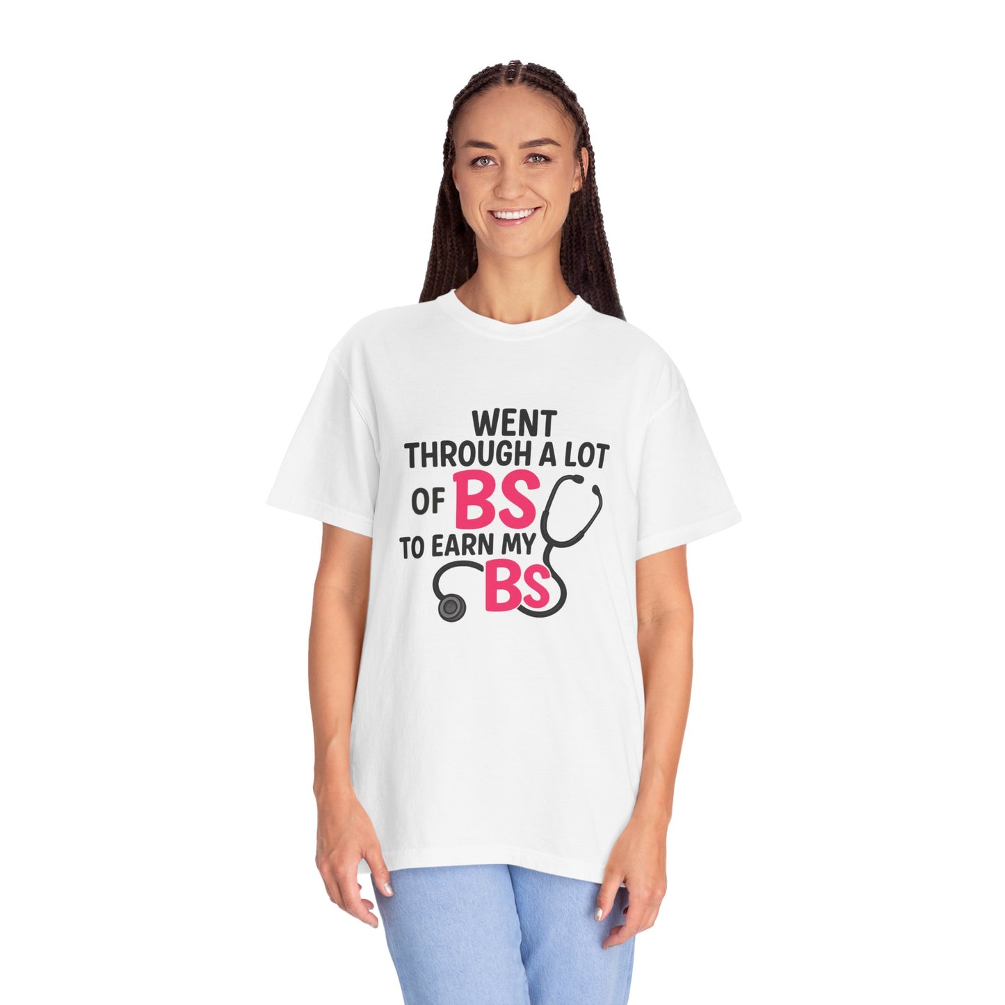 Went Through A Lot of BS to Earn My BS Oversized T-Shirt