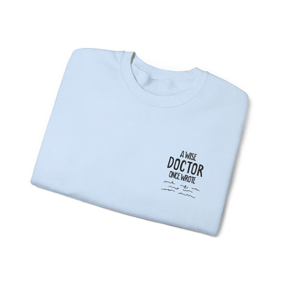 A Wise Doctor Once Wrote Embroidered Crewneck Sweatshirt