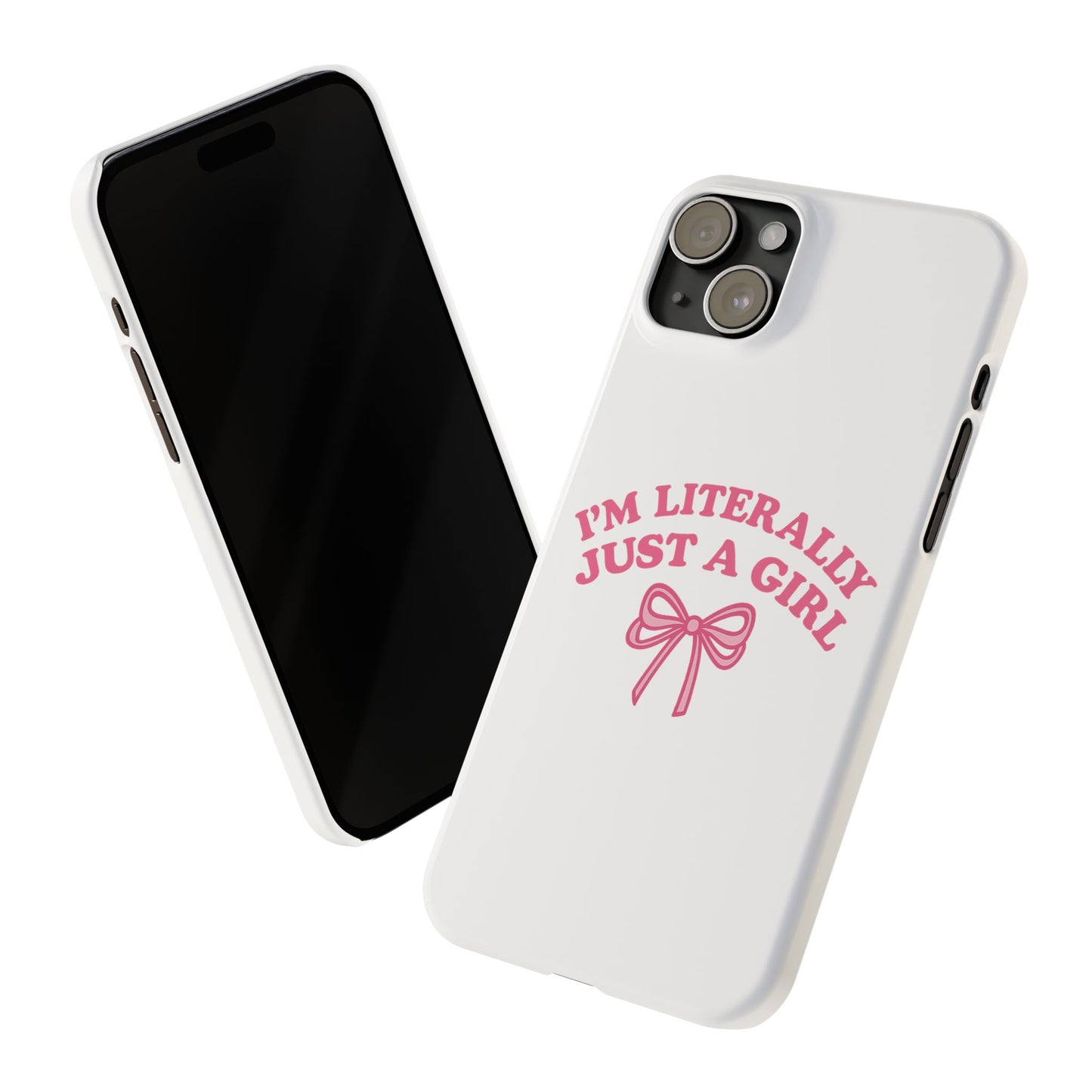 I'm Literally Just a Girl Slim iPhone Case