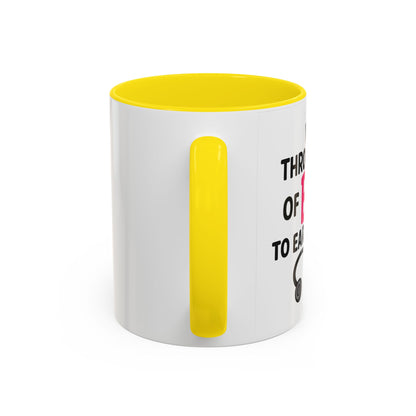 Went Through A Lot of BS to Earn My BS Accent Mug (11, 15 oz)