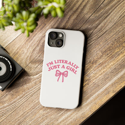 I'm Literally Just a Girl Slim iPhone Case