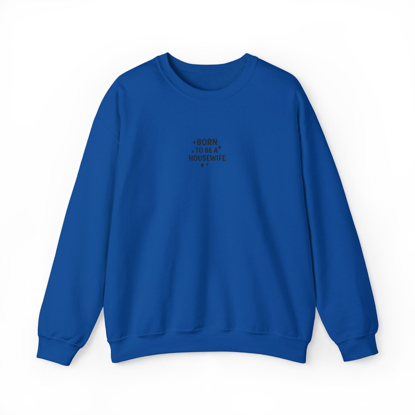 Born to be a Housewife Embroidered Crewneck Sweatshirt
