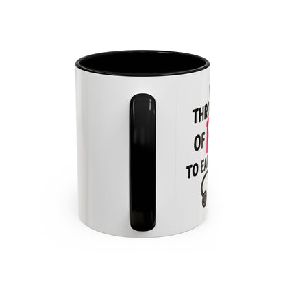 Went Through A Lot of BS to Earn My BS Accent Mug (11, 15 oz)
