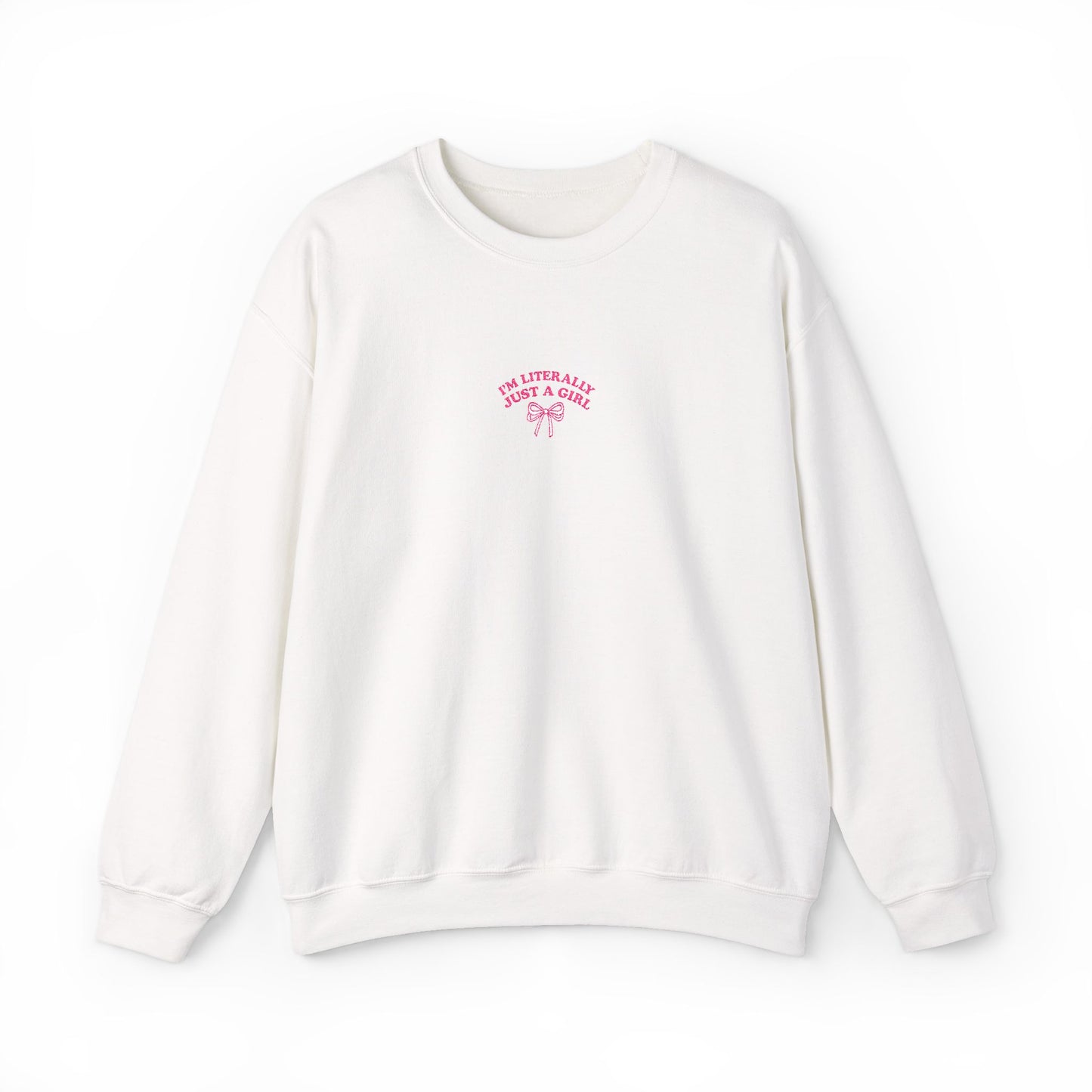 I'm Literally Just a Girl Embroidered Crewneck Sweatshirt