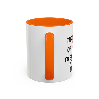 Went Through A Lot of BS to Earn My BS Accent Mug (11, 15 oz)