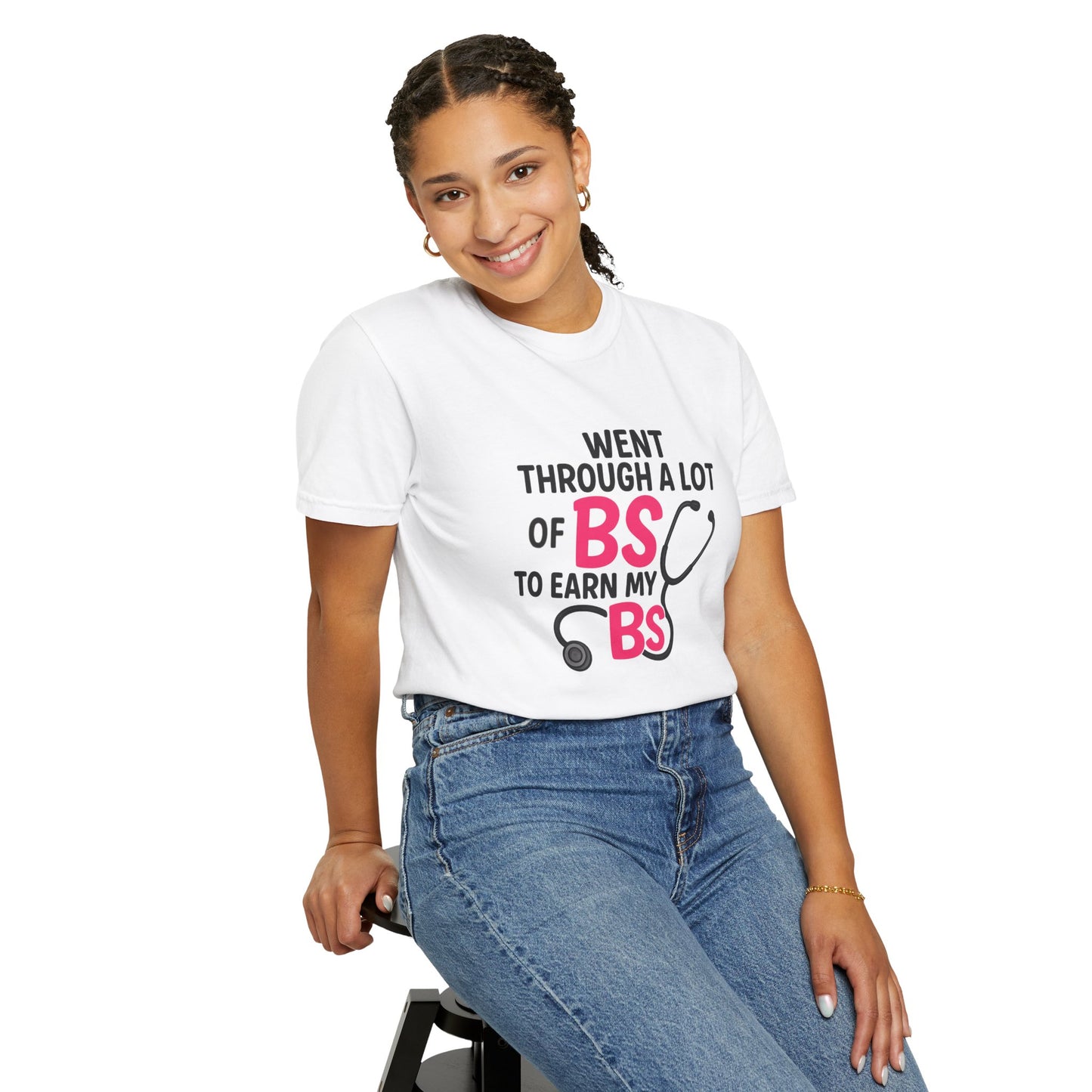 Went Through A Lot of BS to Earn My BS Oversized T-Shirt