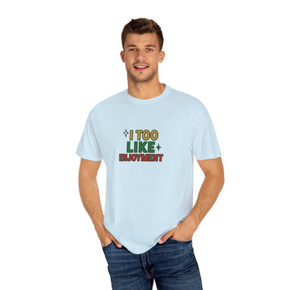 I Too Like Enjoyment Oversized T-shirt