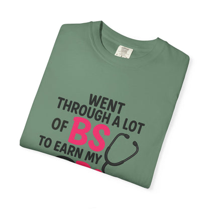 Went Through A Lot of BS to Earn My BS Oversized T-Shirt