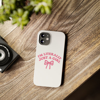I'm Literally Just a Girl Slim iPhone Case