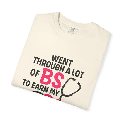 Went Through A Lot of BS to Earn My BS Oversized T-Shirt